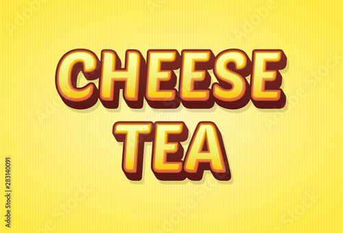Cheese Tea Text Effect Vector Typography. Bold Text Fun Style Illustration for Food Business with Isolated Wallpaper.