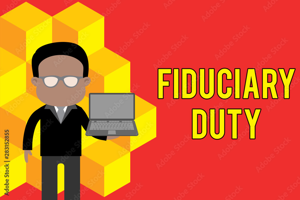 Word writing text Fiduciary Duty. Business photo showcasing A legal obligation to act in the best interest of other Standing man in suit wearing eyeglasses holding open laptop photo Art