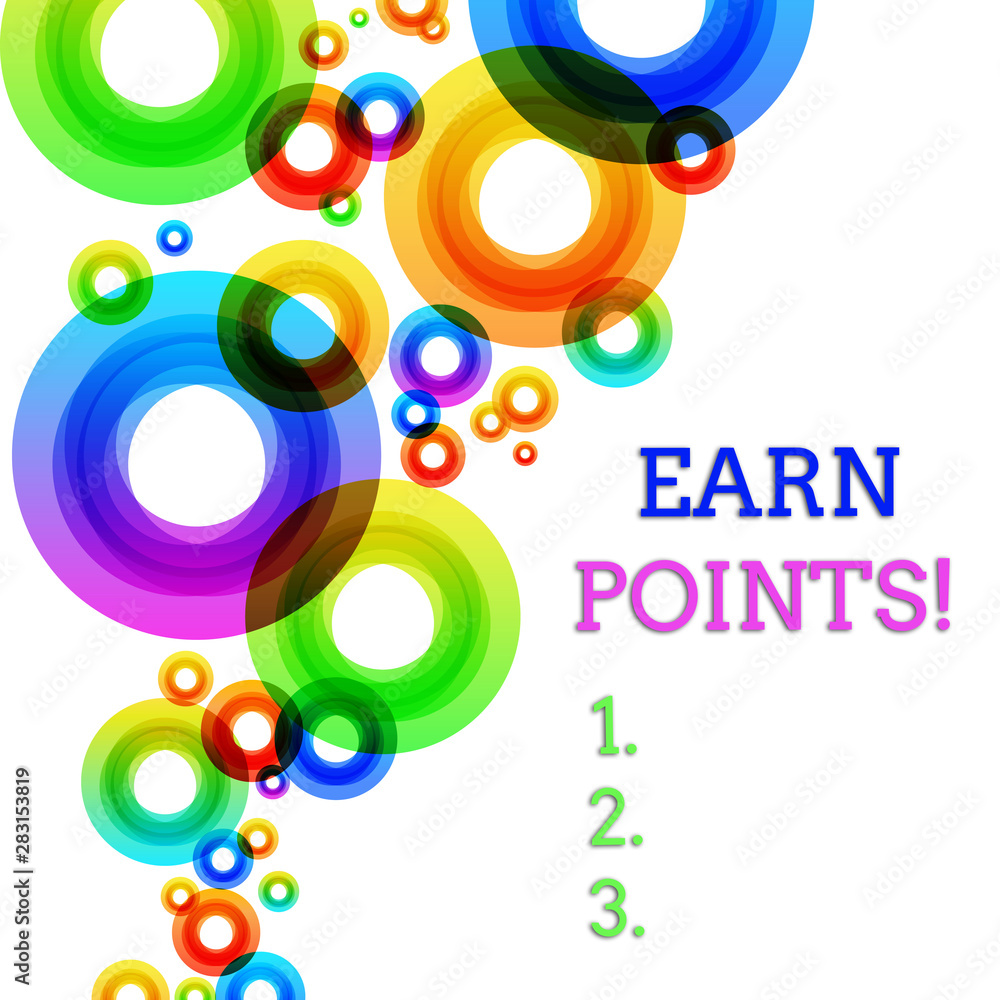 Word writing text Earn Points. Business photo showcasing collecting scores in order qualify to win big prize Vibrant Multicolored Circles Disks of Different Sizes Overlapping Isolated