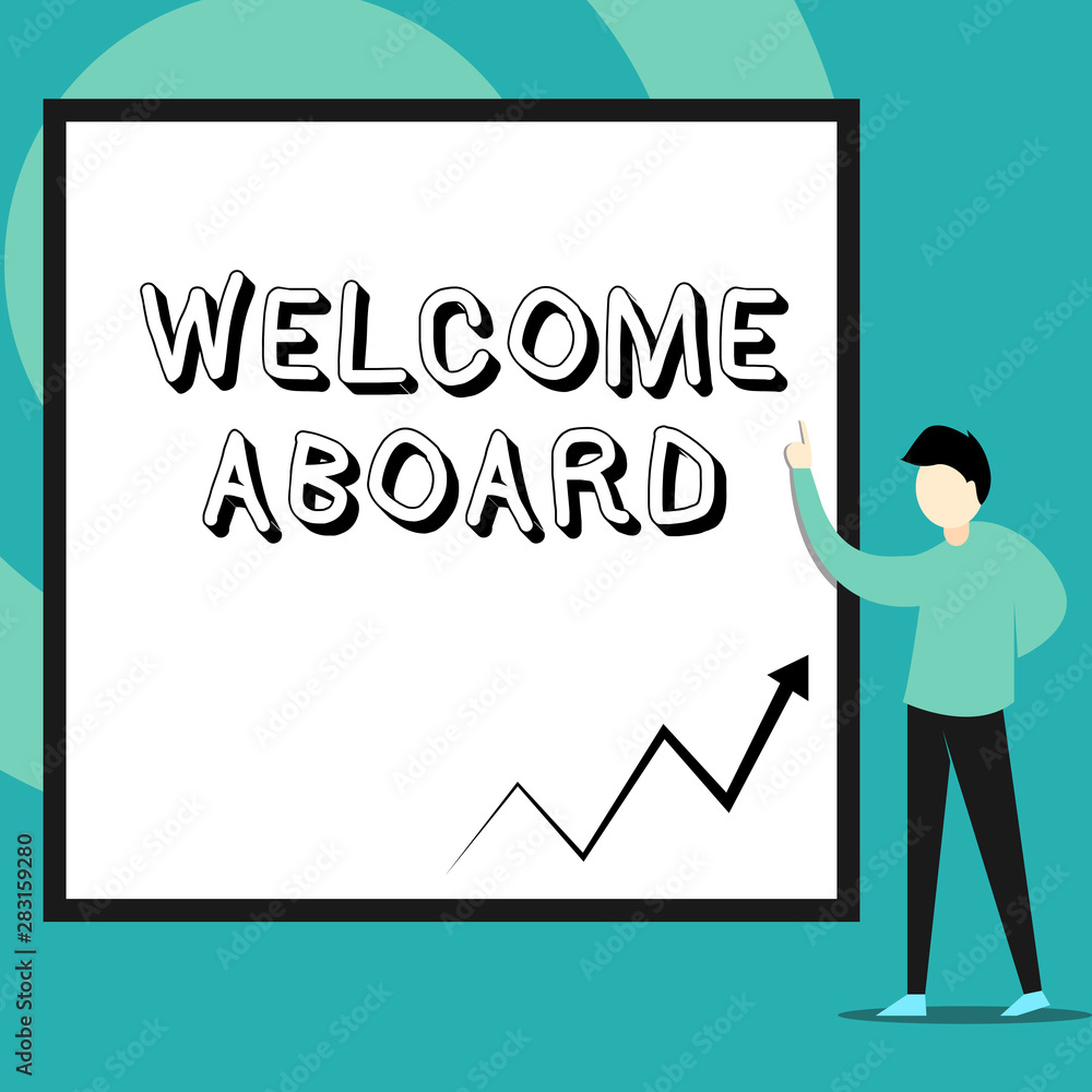 Conceptual hand writing showing Welcome Aboard. Concept meaning Expression of greetings to a demonstrating whose arrived is desired Man standing pointing up blank rectangle Geometric background Conceptual hand writing showing Welcome Aboard. Concept meaning Expression of greetings to a demonstrating whose arrived is desired Man standing pointing up blank rectangle Geometric background