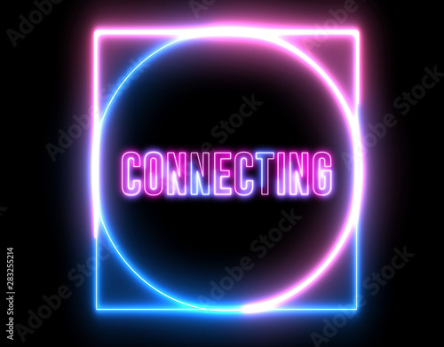 text of "CONNECTING" with neon light loop animation. Abstract creative object. 