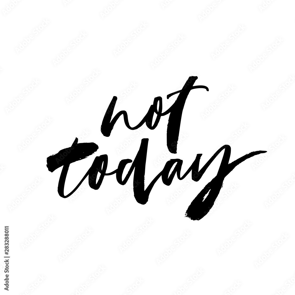 Not today ink pen vector lettering. Negation phrase, hipster saying handwritten calligraphy. Not today ink pen vector lettering. Negation phrase, hipster saying handwritten calligraphy.