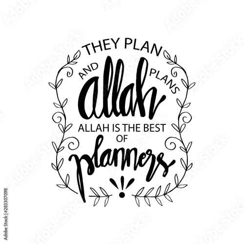 They Plan And Allah Plans Allah Is The Best Of Planners Quote Quran Hand Lettering Calligraphy Stock Vector Adobe Stock