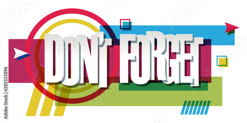Illustration of "Don't Forget" text on colorful background