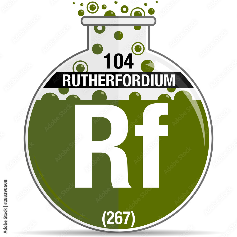 Rutherfordium symbol on chemical round flask. Element number 104 of the ...