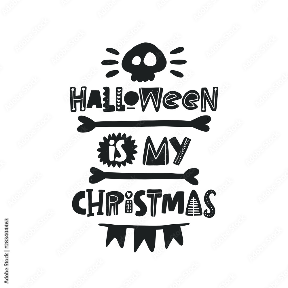 Halloween is my christmas hand drawn lettering. Quote sketch typography. Vector inscription slogan. Handwritten calligraphy with traditional symbols. Party art design. Sticker, icon, logo, label Halloween is my christmas hand drawn lettering. Quote sketch typography. Vector inscription slogan. Handwritten calligraphy with traditional symbols. Party art design. Sticker, icon, logo, label