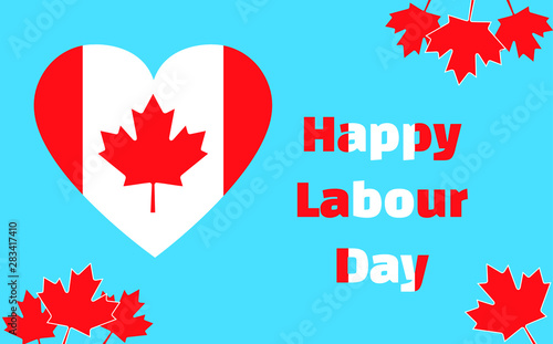 Happy Labour Day Canada vector greeting card with national Canadian flag in the shape of a heart, red and white text and maple leaves on the sky blue background.