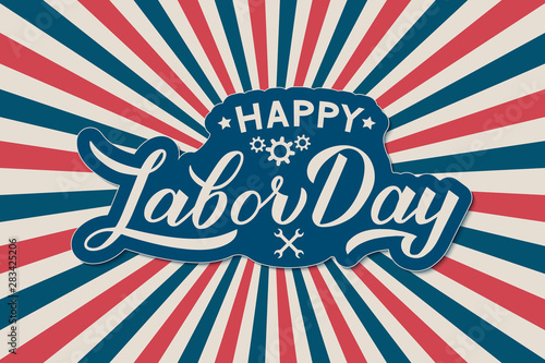 Happy Labor Day calligraphy lettering on Retro patriotic background in colors of flag USA. Vector template for typography poster, logo design, banner, flyer, greeting card, party invitation, etc.