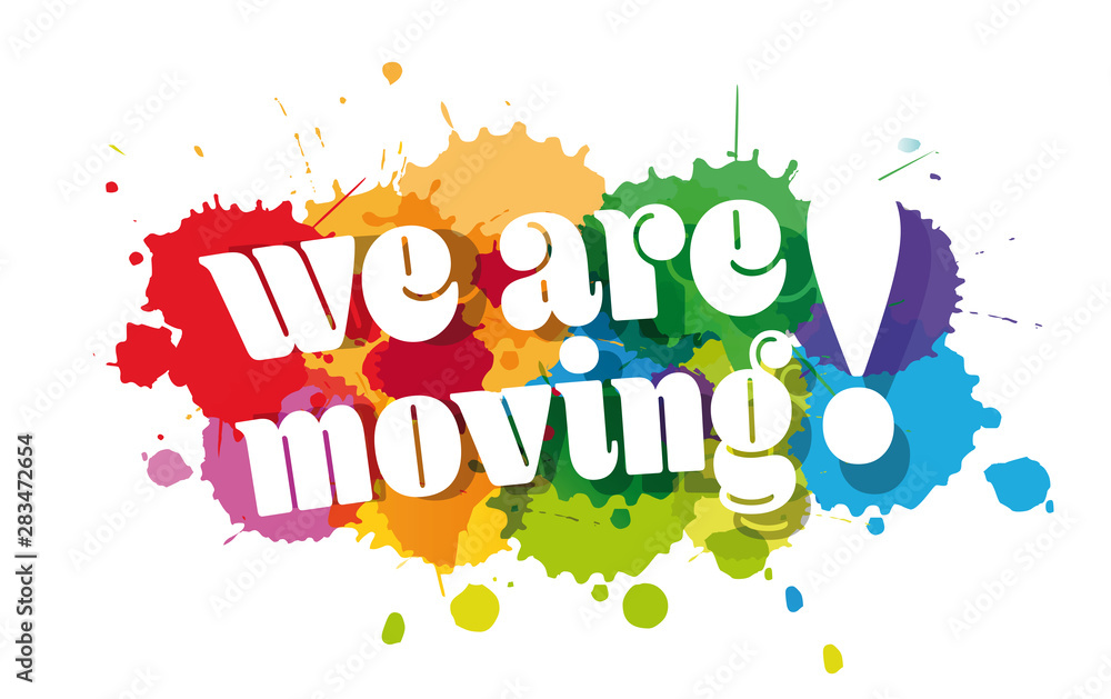 We are moving We are moving