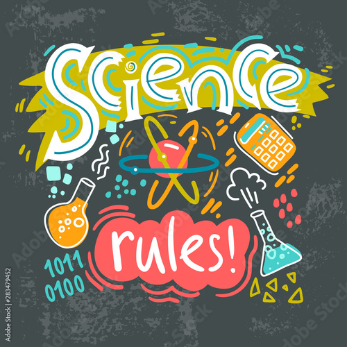 Science rules. Lettering composition with symbols and elements. Vector illustration.