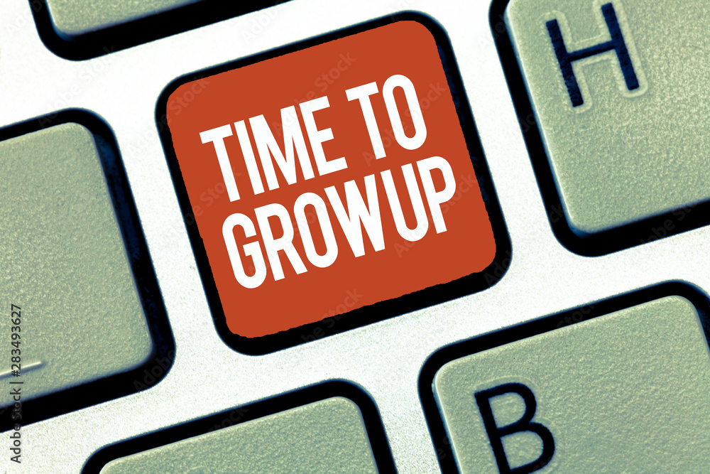 Text sign showing Time To Grow Up. Conceptual photo knowing that you are mature person have responsibility. Text sign showing Time To Grow Up. Conceptual photo knowing that you are mature person have responsibility.