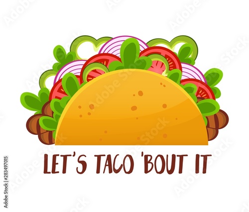 Lets taco bout it banner vector illustration. Card with delicious dish of foreign cuisine with funny play on words for further marketing purposes flat style concept. Isolated on white background