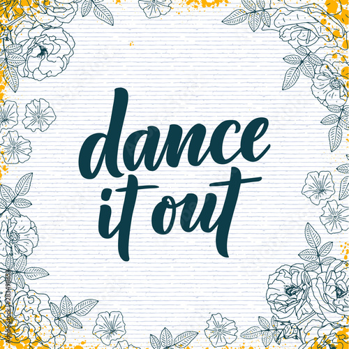 Hand drawn phrase about dance for print, logo and poster design. Lettering quote and creative concept. Vector