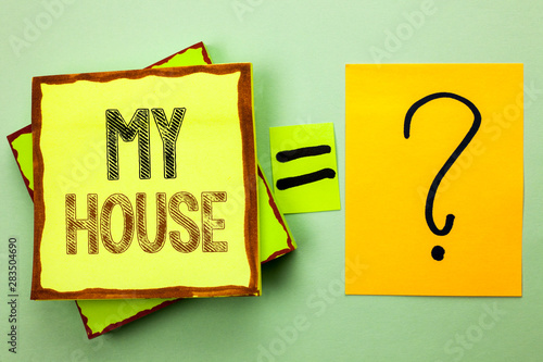 Conceptual hand writing showing My House. Business photo showcasing Housing Home Residential Property Family Household New Estate written Yellow Sticky Note plain background Ask for. photo