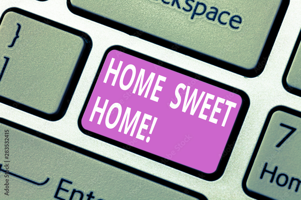 Text sign showing Home Sweet Home. Conceptual photo In house finally Comfortable feeling Relaxed Family time Keyboard key Intention to create computer message pressing keypad idea Text sign showing Home Sweet Home. Conceptual photo In house finally Comfortable feeling Relaxed Family time Keyboard key Intention to create computer message pressing keypad idea