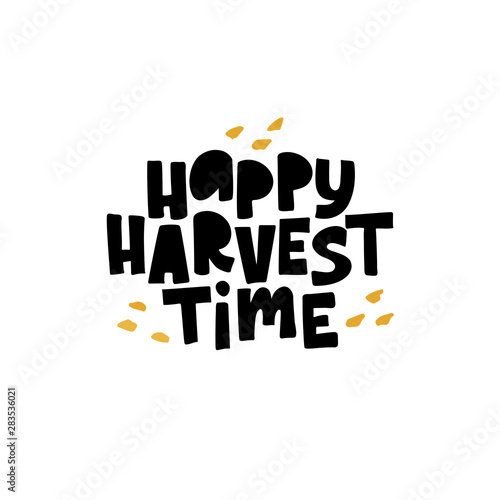 Happy harvest time black ink lettering.