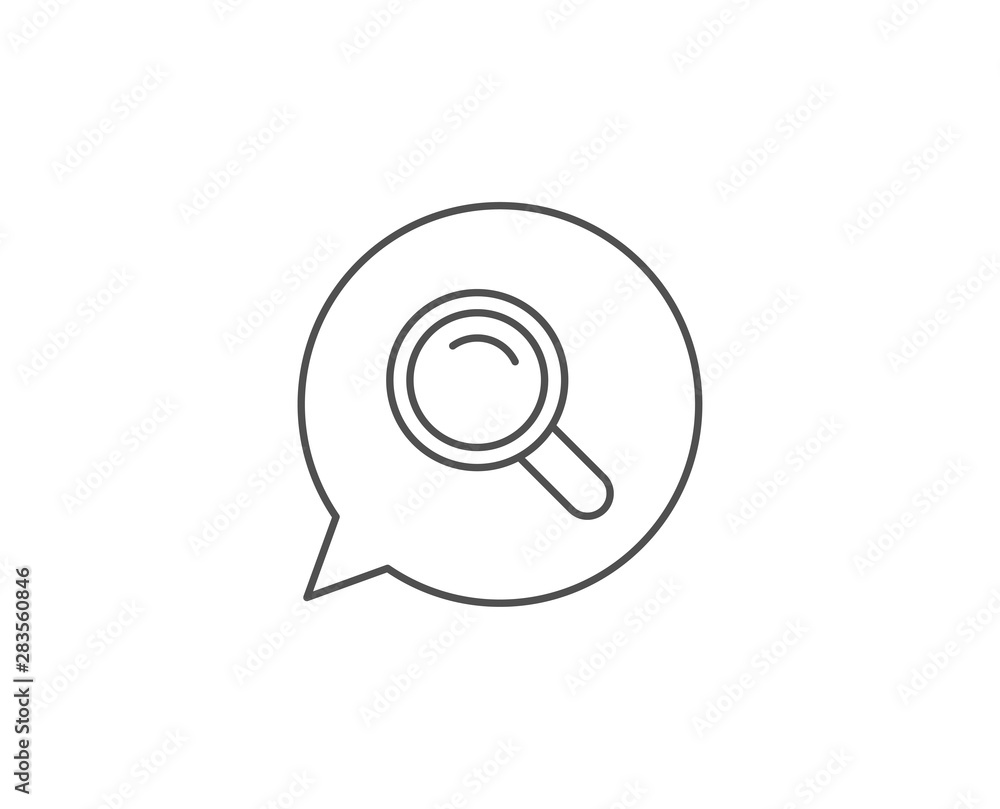 Search line icon. Chat bubble design. Magnifying glass sign. Enlarge tool symbol. Outline concept. Thin line search icon. Vector Search line icon. Chat bubble design. Magnifying glass sign. Enlarge tool symbol. Outline concept. Thin line search icon. Vector