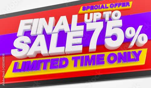 FINAL SALE UP TO 75 % LIMITED TIME ONLY SPECIAL OFFER 3d illustration