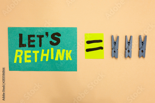 Handwriting Text Let S Is Rethink Concept Meaning An Afterthought To Remember Reconsider Reevaluate Turquoise Paper Reminder Equal Sign Several Clothespins Sending Message Stock Photo Adobe Stock Handwriting Text Let S Is Rethink Concept Meaning An Afterthought To Remember Reconsider Reevaluate Turquoise Paper Reminder Equal Sign Several Clothespins Sending Message Stock Photo Adobe Stock