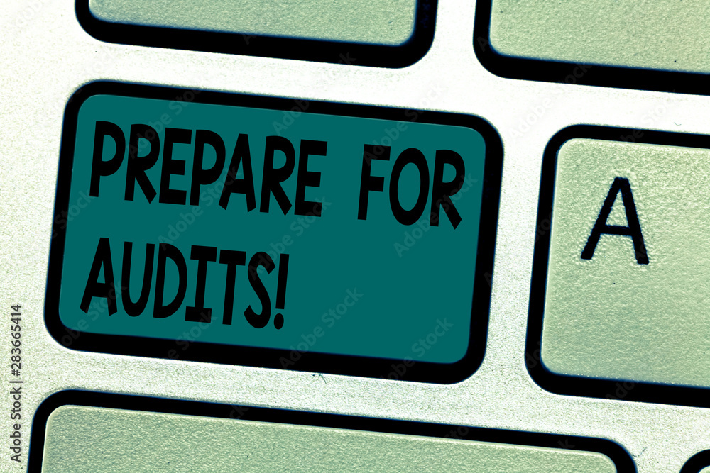 Fototapeta premium Text sign showing Prepare For Audits. Conceptual photo evidences enable them make conclusion express opinion Keyboard key Intention to create computer message pressing keypad idea