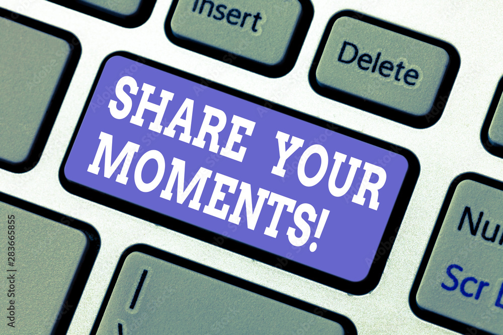 Text sign showing Share Your Moments. Conceptual photo tell everyone about brief period of good or bad time Keyboard key Intention to create computer message pressing keypad idea Text sign showing Share Your Moments. Conceptual photo tell everyone about brief period of good or bad time Keyboard key Intention to create computer message pressing keypad idea