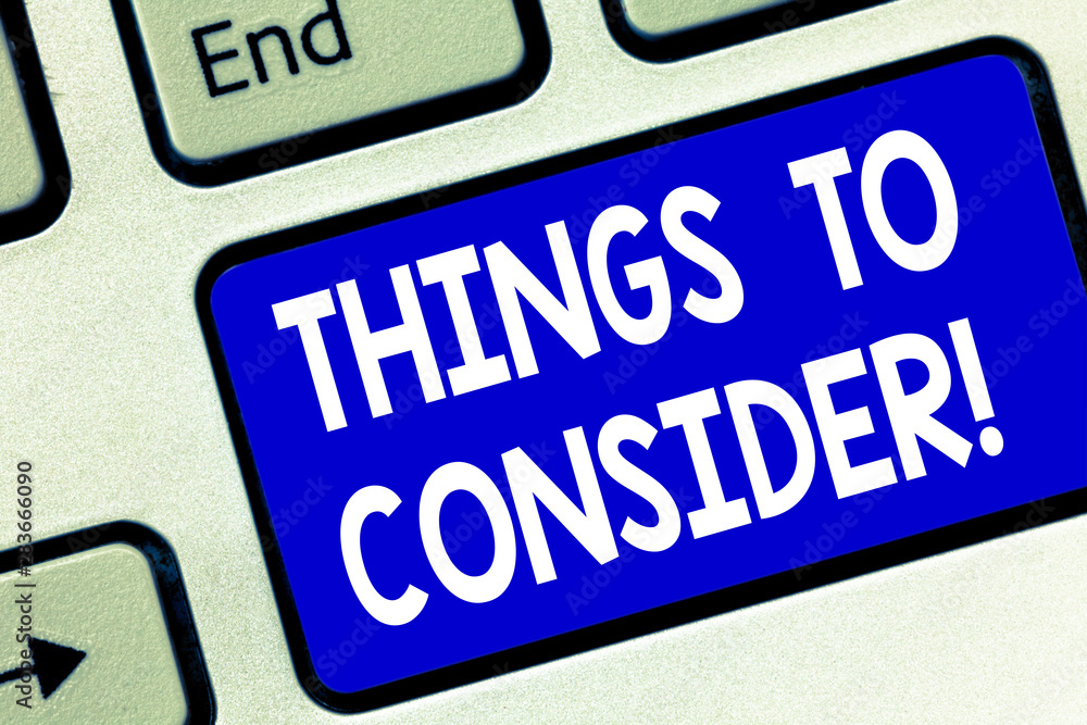 Writing note showing Things To Consider. Business photo showcasing think about something carefully in order to make choice Keyboard key Intention to create computer message pressing keypad idea Writing note showing Things To Consider. Business photo showcasing think about something carefully in order to make choice Keyboard key Intention to create computer message pressing keypad idea