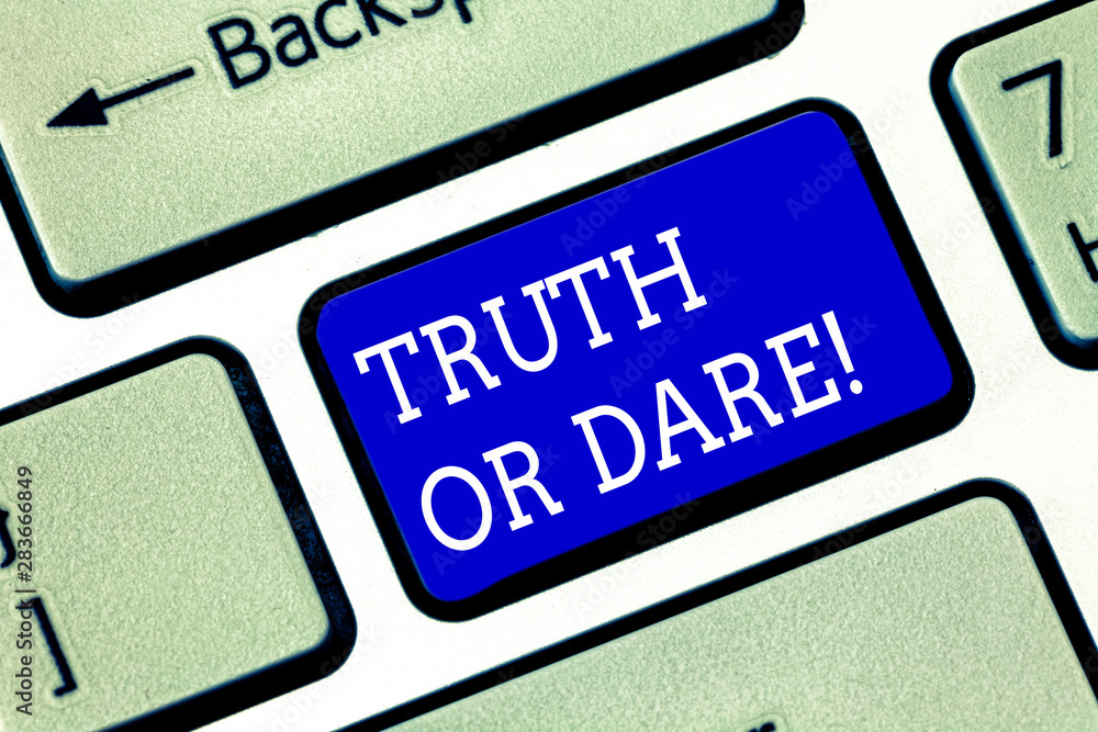 Handwriting text Truth Or Dare. Concept meaning Tell the actual facts or be willing to accept a challenge Keyboard key Intention to create computer message pressing keypad idea Handwriting text Truth Or Dare. Concept meaning Tell the actual facts or be willing to accept a challenge Keyboard key Intention to create computer message pressing keypad idea