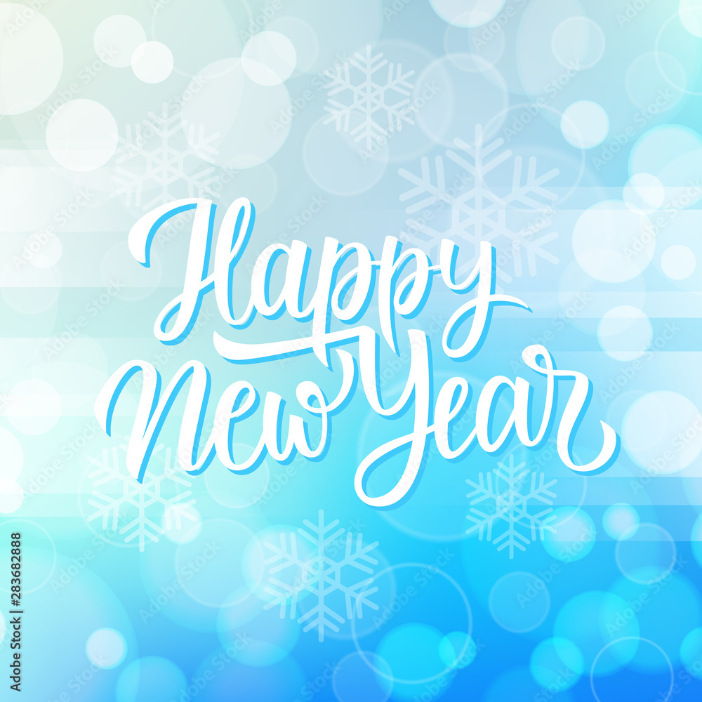 New Year greeting card with hand lettering holiday greetings Happy New Year and snowflakes on blue bokeh background. Vector illustration.
