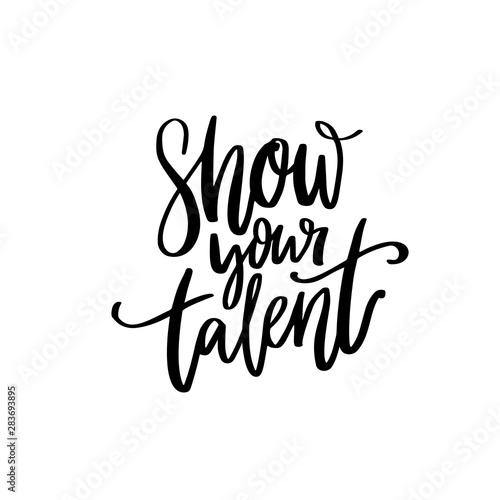 Show your talent sign. Handwritten text for school talent show auditions, office party, singing contest in karaoke.