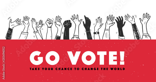 Vector vote illustration with hands raised up isolated on white background. Hand drawn doodle style. For banner, placard, poster, flayer, advertising design etc.