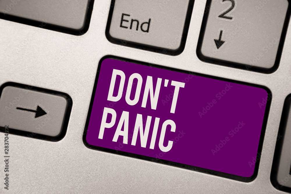 Conceptual hand writing showing Don t not Panic. Business photo showcasing sudden strong feeling of fear prevents reasonable thought Keyboard purple key computer computing reflection document Conceptual hand writing showing Don t not Panic. Business photo showcasing sudden strong feeling of fear prevents reasonable thought Keyboard purple key computer computing reflection document