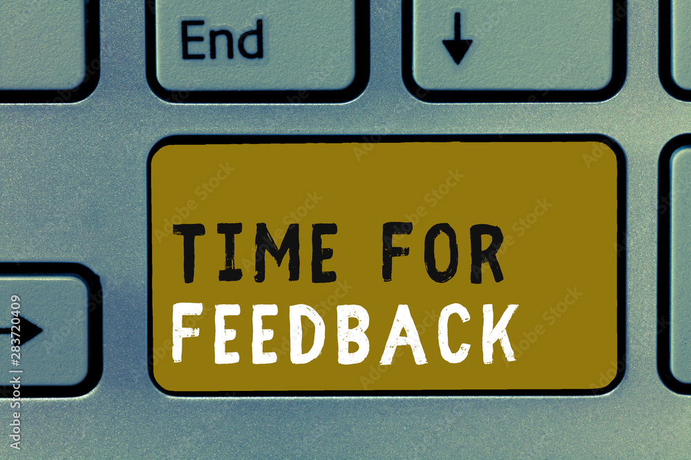 Fototapeta premium Writing note showing Time For Feedback. Business photo showcasing Need to response or give critic on something Evaluation.