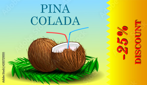 Discount coupon for drink -25%, coconut drink "Pina colada", vector illustration