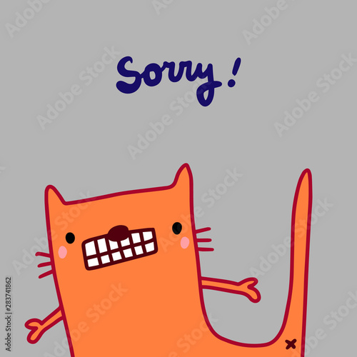 Sorry hand drawn vector illustration with cute cat