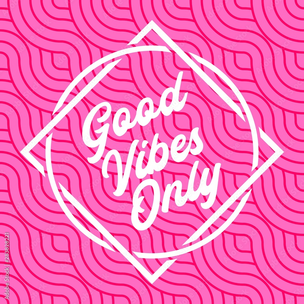 Obraz premium Good vibes only