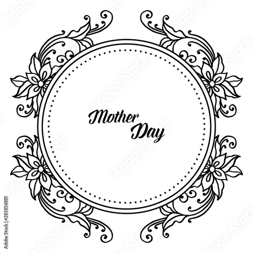 Ornate wreath frame and branches leaves with black white, for decoration wallpaper of mother day card. Vector