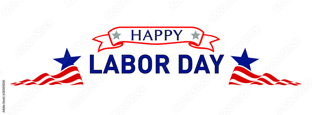 Happy Labor Day, September 7th Happy Labor Day, September 7th