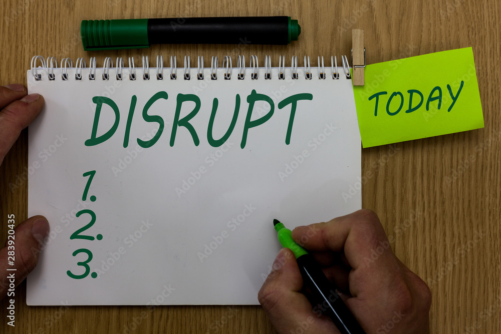 Text sign showing Disrupt. Conceptual photo Interrupt causing disturbance problem Make something different Man holding marker notebook clothespin reminder wooden table cup coffee Text sign showing Disrupt. Conceptual photo Interrupt causing disturbance problem Make something different Man holding marker notebook clothespin reminder wooden table cup coffee