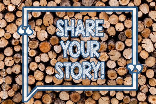 Handwriting text writing Share Your Story. Conceptual photo Experience Nostalgia Memory Personal Wooden background vintage wood wild message ideas intentions thoughts