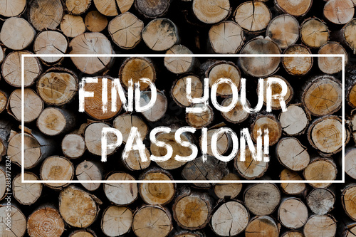 Conceptual hand writing showing Find Your Passion. Concept meaning No more unemployment find challenging dream career Wooden background vintage wood wild message ideas thoughts
