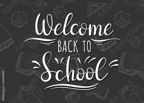 Welcome back to school. Lettering on the background of school accessories