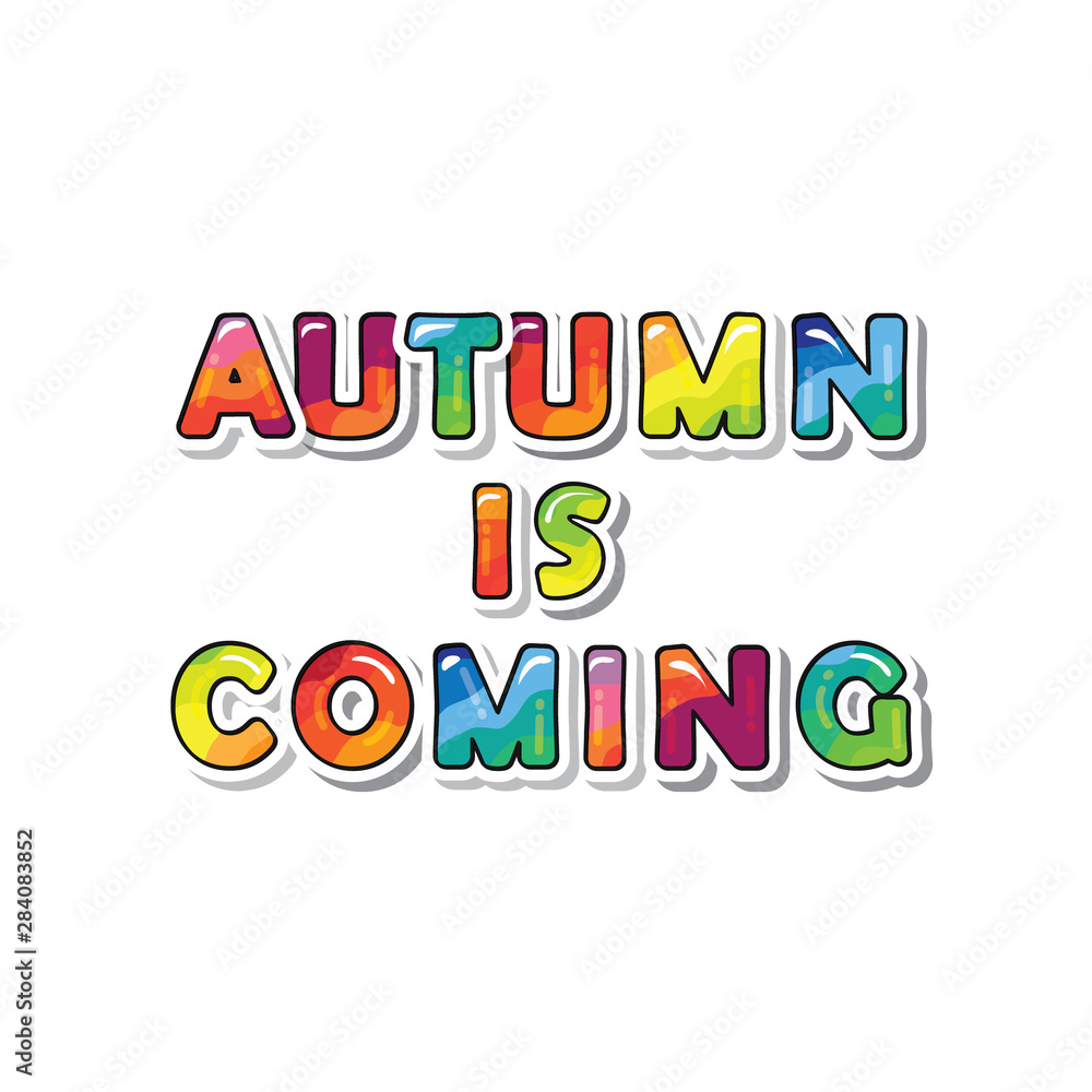 Autumn is coming cartoon paper cutout letters. Can be used for T-shirt design, seasonal promotion. Bright sticker. Vector. Autumn is coming cartoon paper cutout letters. Can be used for T-shirt design, seasonal promotion. Bright sticker. Vector.