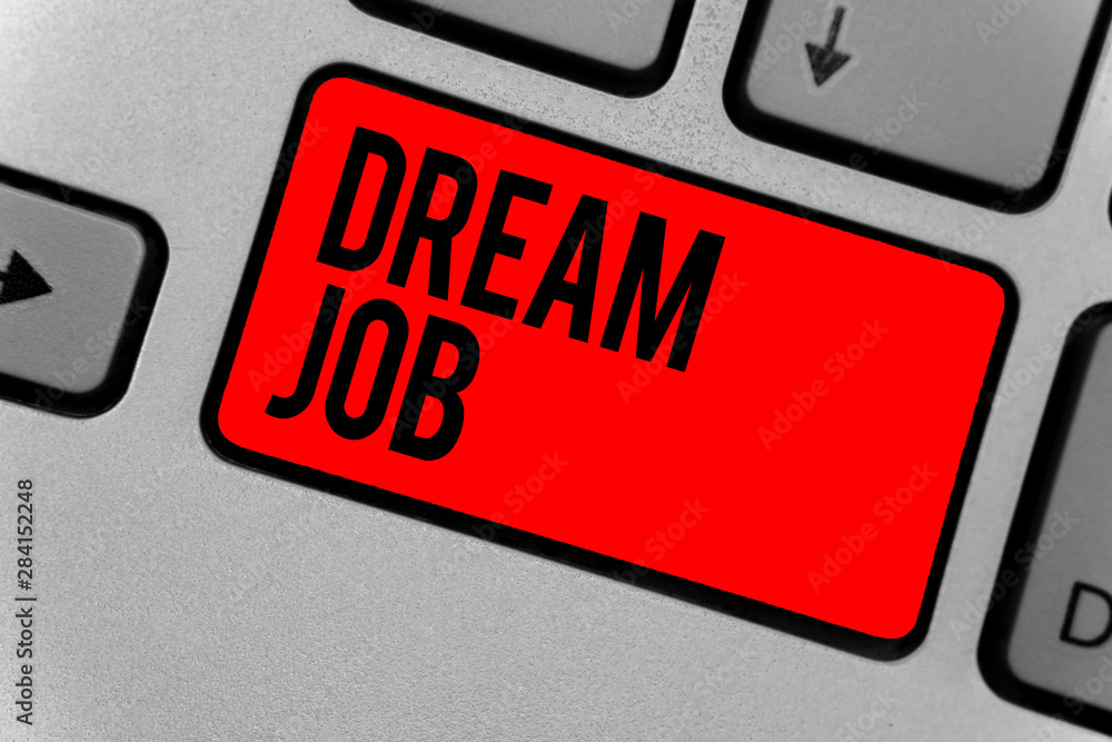 Text sign showing Dream Job. Conceptual photo An act that is paid of by salary and giving you hapiness Keyboard red key Intention create computer computing reflection document Text sign showing Dream Job. Conceptual photo An act that is paid of by salary and giving you hapiness Keyboard red key Intention create computer computing reflection document