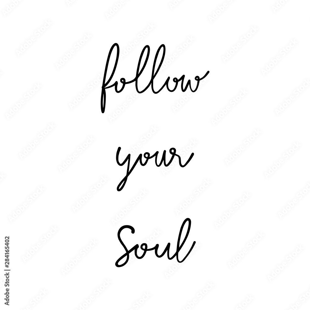 Follow your soul hand lettering on white background