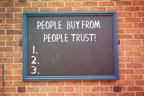 Word writing text People Buy From People They Trust. Business concept for Building trust and customer satisfaction