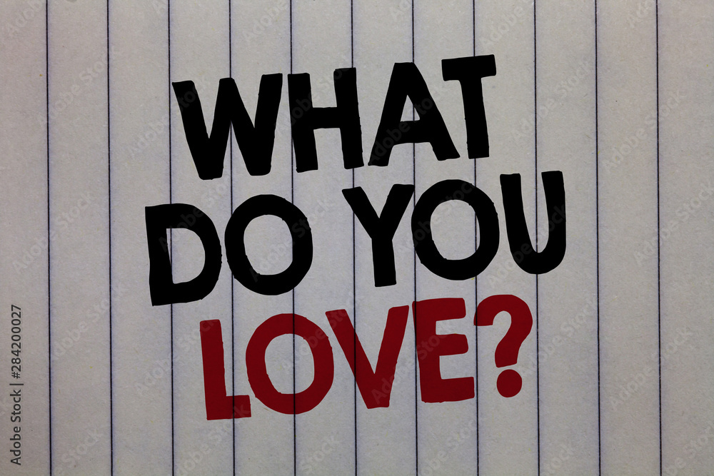 Handwriting text writing What Do You Love question. Concept meaning Enjoyable things passion for something inspiration white vertical paper written three words with black and red color Handwriting text writing What Do You Love question. Concept meaning Enjoyable things passion for something inspiration white vertical paper written three words with black and red color