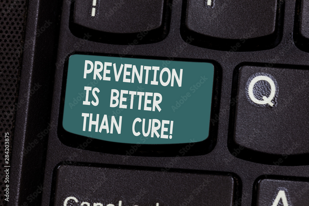 Conceptual hand writing showing Prevention Is Better Than Cure. Business photo text Always be aware of your health conditions Keyboard key Intention to create computer message idea
