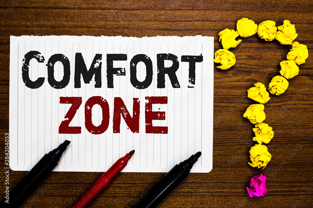 Handwriting Text Writing Comfort Zone Concept Meaning A Situation Where One Feels Safe Or At Ease Have Control Paper Markers Crumpled Papers Forming Question Mark Wooden Background Stock Photo Adobe Stock