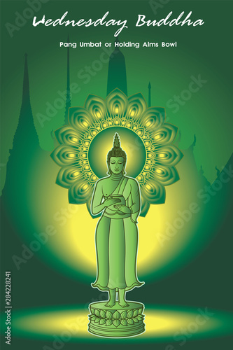 Wednesday Buddha Pang Umbat or Holding Alms Bowl green glowing color with dharma wheel and temple background