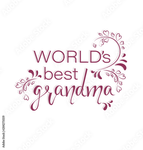 Worlds best grandma. Happy Grandparents Day! Mothers Day. Hand drawn lettering. Holiday calligraphy on white background. 